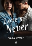 ebook: Love Me Never - Sara Wolf