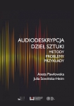 ebook: Audiodeskrypcja dzieł sztuki. Metody, problemy, przykłady - Aneta Pawłowska,  Julia Sowińska-Heim