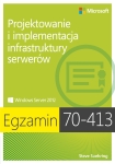 ebook: Egzamin 70-413 Projektowanie i implementacja infrastruktury serwerów - Ferrill Paul,  Ferrill Tim