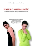 ebook: Walka o normalność Przewodnik do autoterapii homoseksualizmu - dr Gerard J.M. van der Aardweg