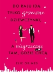 ebook: Do raju idą tylko grzeczne dziewczynki, a niegrzeczne tam, gdzie chcą - Elie Grimes