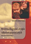 ebook: Wczesna diagnoza i terapia zaburzeń autystycznych - Jagoda Cieszyńska