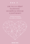 ebook: Jak na co dzień budować szczęśliwą relację z partnerem. Krótka recepta na udany związek - Ewa Z.