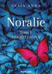 ebook: Noralie. Tom I. Uskrzydlona - Celia Anna