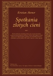 ebook: Spotkania złotych cieni - Kristian Aboner