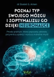 ebook: Poznaj typ swojego mózgu i zoptymalizuj go dzięki neuronauce - Daniel G. Amen