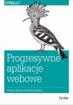 ebook: Progresywne aplikacje webowe - Tal Ater