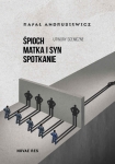 ebook: Śpioch, Matka i syn, Spotkanie. Utwory sceniczne - Rafał Andrusiewicz