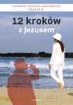 ebook: 12 kroków z Jezusem. Osobista historia uzdrowienia Daphne K. - Daphne K.