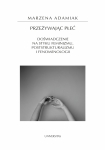 ebook: Przeżywając płeć. Doświadczenie na styku feminizmu, poststrukturalizmu i fenomenologii - Marzena Adamiak