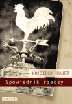 ebook: Spowiednik rzeczy - Wojciech Bauer