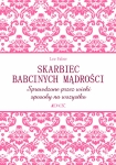 ebook: Skarbiec babcinych mądrości. Sprawdzone przez wieki sposoby na wszystko. - Lee Faber