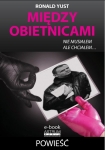 ebook: Między obietnicami. Nie musiałem ale chciałem... - Ronald Yust