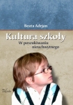 ebook: Kultura szkoły. W poszukiwaniu nieuchwytnego - Beata Adrjan