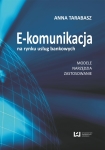 ebook: E-komunikacja na rynku usług bankowych. Modele, narzędzia, zastosowanie - Anna Tarabasz