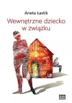 ebook: Wewnętrzne dziecko w związku - Aneta Łastik