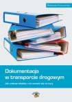 ebook: Dokumentacja w transporcie drogowym. Jak uniknąć błędów i nie narazić się na kary - Ewa Matejczyk,  Michał Petranik,  Beata Naróg