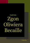 ebook: ZGON OLIWIERA BECAILLE i inne opowiadania - Emil Zola