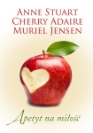 ebook: Apetyt na miłość - Anne Stuart,  Cherry Adair,  Muriel Jensen