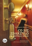 ebook: Co się zdarzyło w hotelu Gold - Grzegorz Kozera