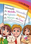 ebook: Wierszyki dla Moniki, Weroniki, dla Kajtusia i Wojtusia, dla Marysi i dla Gosi. Dla każdego, kto swe imię piękne nosi - Lidia Borska